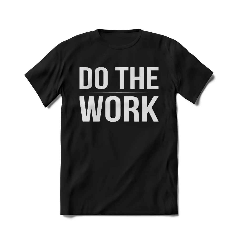 XMARTIAL Do The Work T-Shirt Streetwear & Athletics 4 XMARTIAL Do The Work T-Shirt Streetwear & Athletics